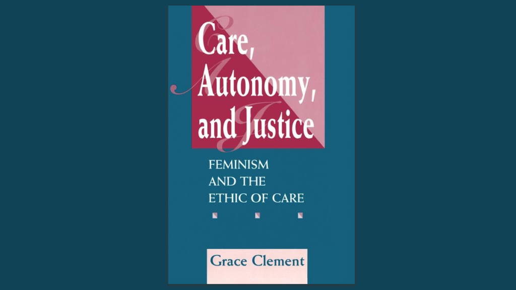 Book cover: "Care, Autonomy, and Justice：Feminism and the Ethic of Care" Author: Grace Clement